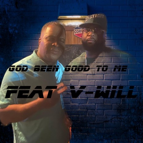 God Been Good To Me ft. V-Will | Boomplay Music