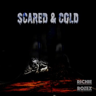 Scared & Cold