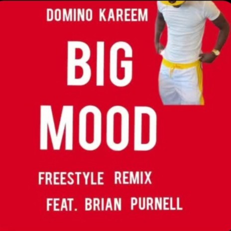 Big Mood Freestyle (Remix) ft. Domino Kareem | Boomplay Music