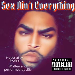 Sex Aint Everything