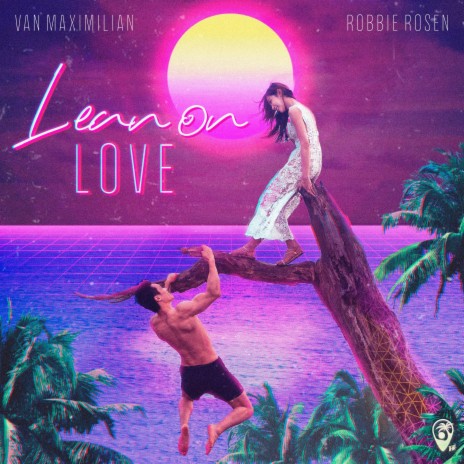 Lean on Love ft. Robbie Rosen | Boomplay Music