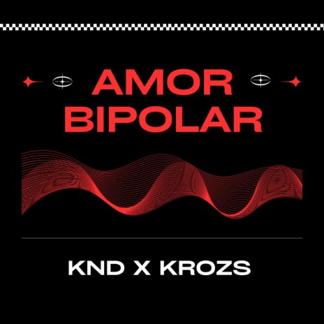 AMOR_BIPOLAR.MP3 ft. KROZS | Boomplay Music