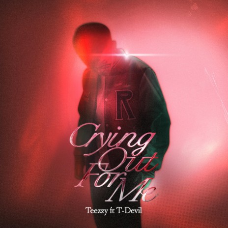 Crying Out For Me ft. T-DEVIL | Boomplay Music