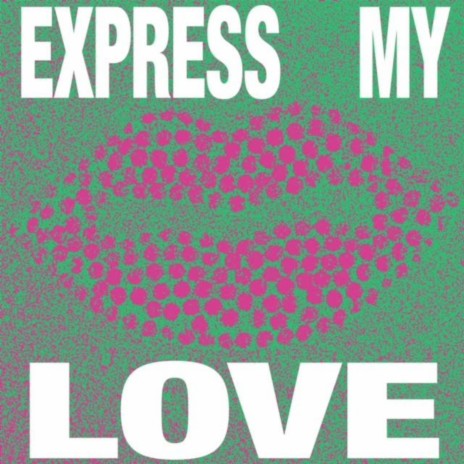 Express My Love | Boomplay Music