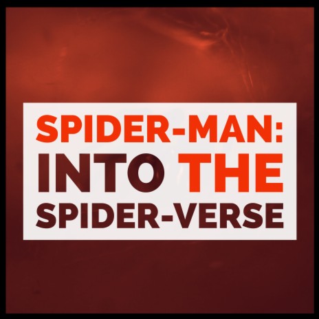 Spider-Man: Into the Spider-Verse Soundtrack | Boomplay Music