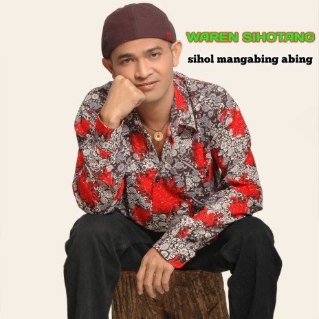 Sihol Mangabing Abing | Boomplay Music