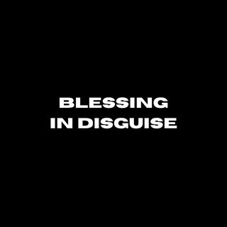 BLESSING IN DISGUISE