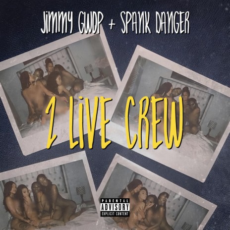 2 LIVE CREW ft. Jimmy Gwop