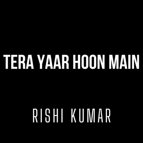 Tera Yaar Hoon Main (Instrumental Version) | Boomplay Music