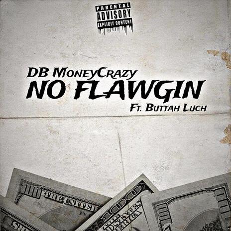 No Flawgin ft. Buttah Luch | Boomplay Music