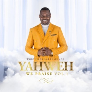 Yahweh We Praise Vol. 1