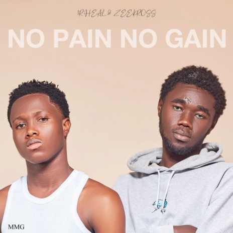 No Pain No Gain ft. Zeekross & MMG | Boomplay Music
