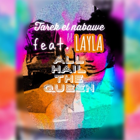 All Hail The Queen (feat. Lil Layla) | Boomplay Music