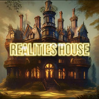 Realities House