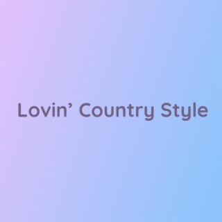 Lovin' Country Style