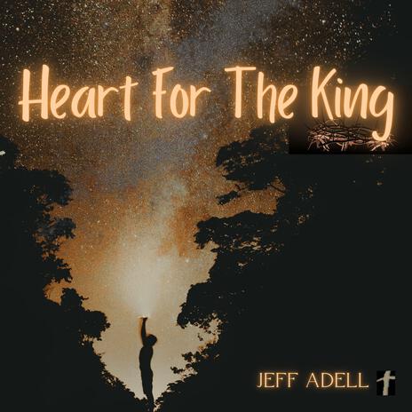 Heart For The King | Boomplay Music