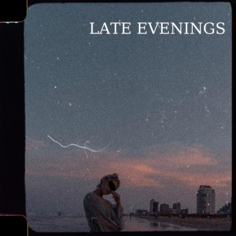 Late Evenings | Boomplay Music