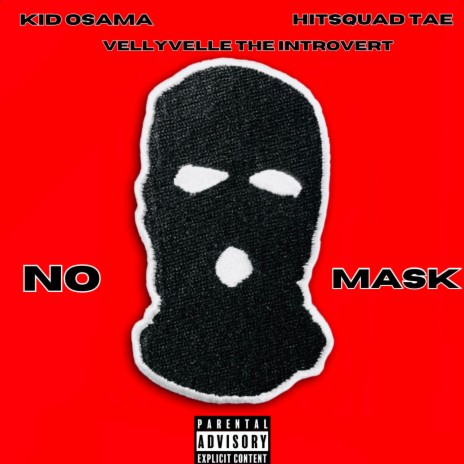 No Mask ft. Kid Osama & HitSquad Tae