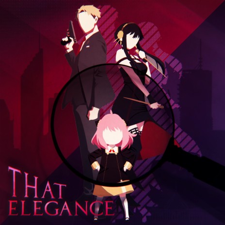 That Elegance (Spy x Family) ft. Tyler Clark | Boomplay Music
