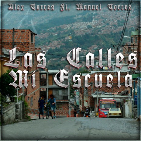 Las Calles Mi Escuela ft. Manuel Torres | Boomplay Music