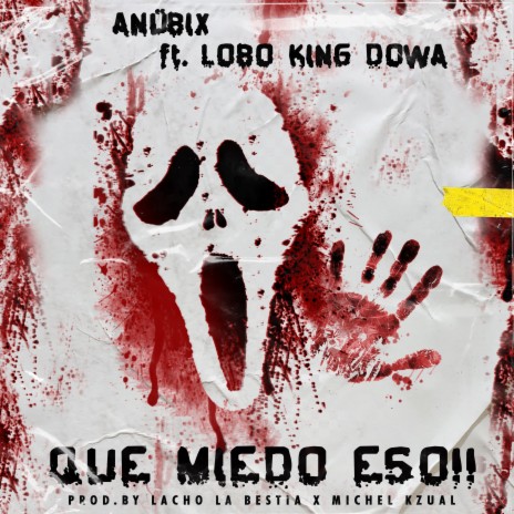 Que Miedo Eso ft. Lobo King Dowa | Boomplay Music