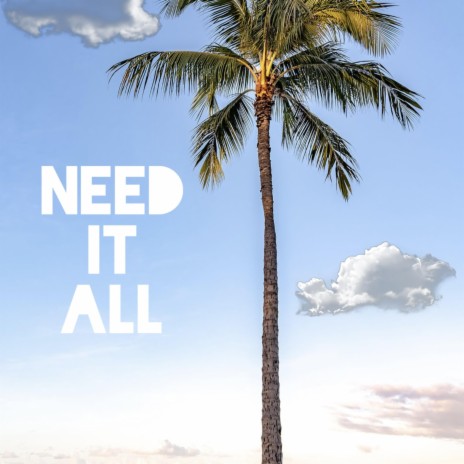 Need It All | Boomplay Music