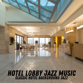 Classic Hotel Background Jazz