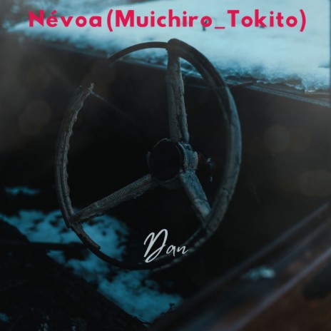 Névoa (Muichiro Tokito) | Boomplay Music