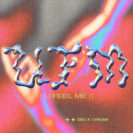 U FEEL ME ft. CR€AM | Boomplay Music