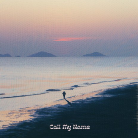 call my name | Boomplay Music