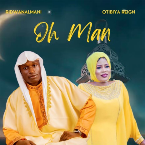 Oh Man ft. Otibiya Reign | Boomplay Music