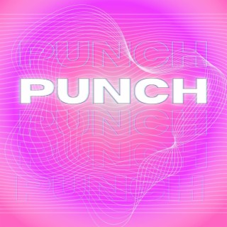PUNCH lyrics | Boomplay Music