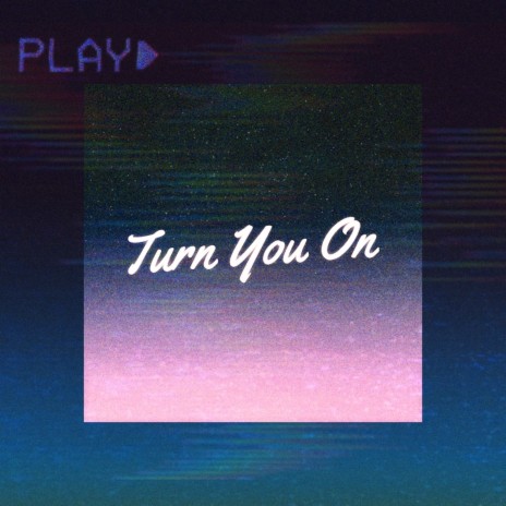 Turn You On | Boomplay Music