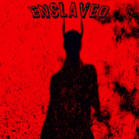 ENSLAVED ft. NXQX | Boomplay Music