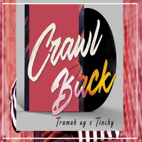 Crawl Back (feat. Tinchy) | Boomplay Music