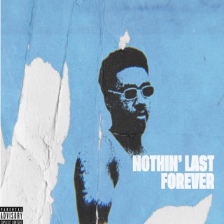 Nothin' Last Forever lyrics | Boomplay Music