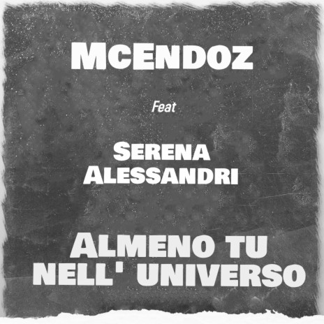 Almeno tu nell'universo ft. Serena Alessandri | Boomplay Music