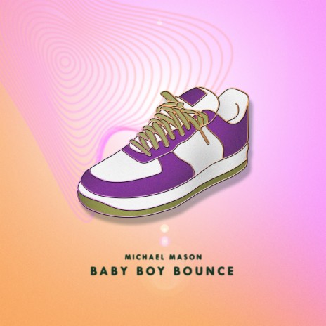 Baby Boy Bounce | Boomplay Music