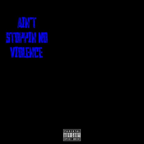 Ain't Stoppin The Violence | Boomplay Music