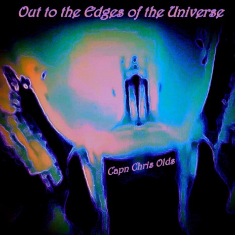 Out To The Edges Of The Universe