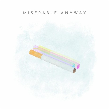 Miserable Anyway ft. Count Stygian | Boomplay Music