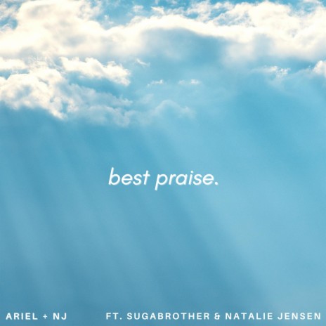 best praise. ft. Sugabrother & Natalie Jensen | Boomplay Music