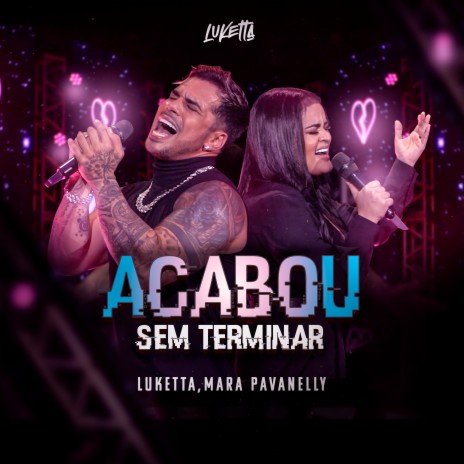 Acabou Sem Terminar ft. Mara Pavanelly | Boomplay Music