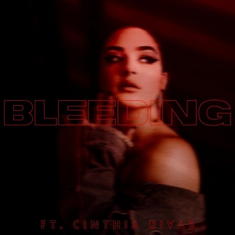 Bleeding ft. Cinthia Rivas & Lit Honey Productions | Boomplay Music