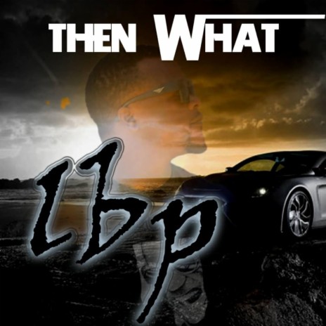 Then what | Boomplay Music