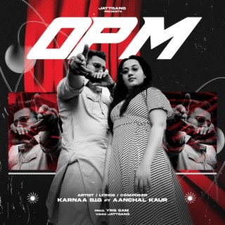 OPM ft. aanchal kaur & Yng sam lyrics | Boomplay Music