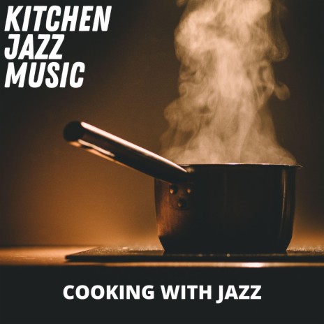 Background Jazz In The Kitchen | Boomplay Music