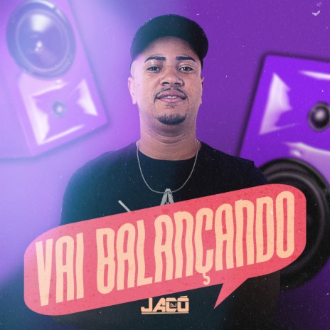 Vai Balançando | Boomplay Music