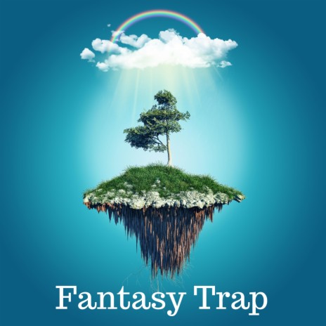 Fantasy Trap ft. T.R.A.P. & Rap Tsunami | Boomplay Music