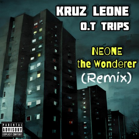 O.T Trips (NEONE the Wonderer Remix) ft. NEONE the Wonderer | Boomplay Music